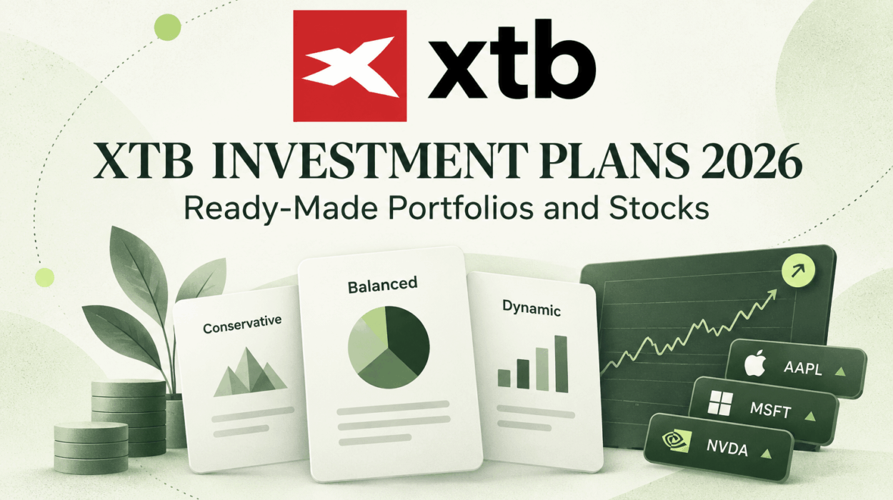 XTB Investment Plans 2026: Ready-Made Portfolios and Stocks